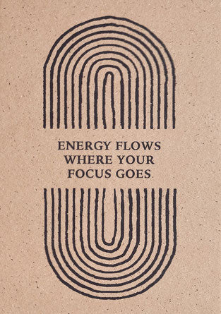 Postkaart 'Energy flows where your focus goes'