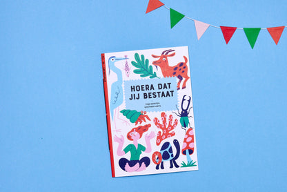 Hoera dat jij bestaat