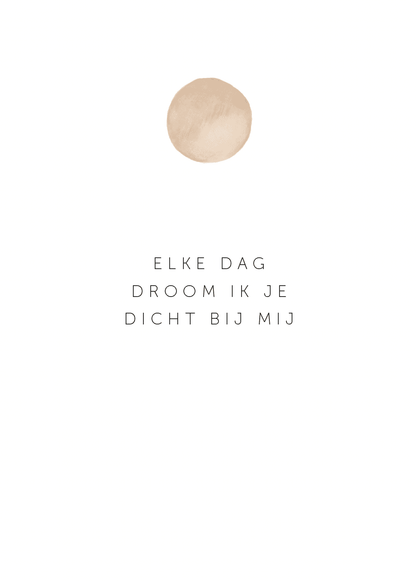 Troostkaartje 'Elke dag droom ik je dicht bij mij' met envelopje (A7)