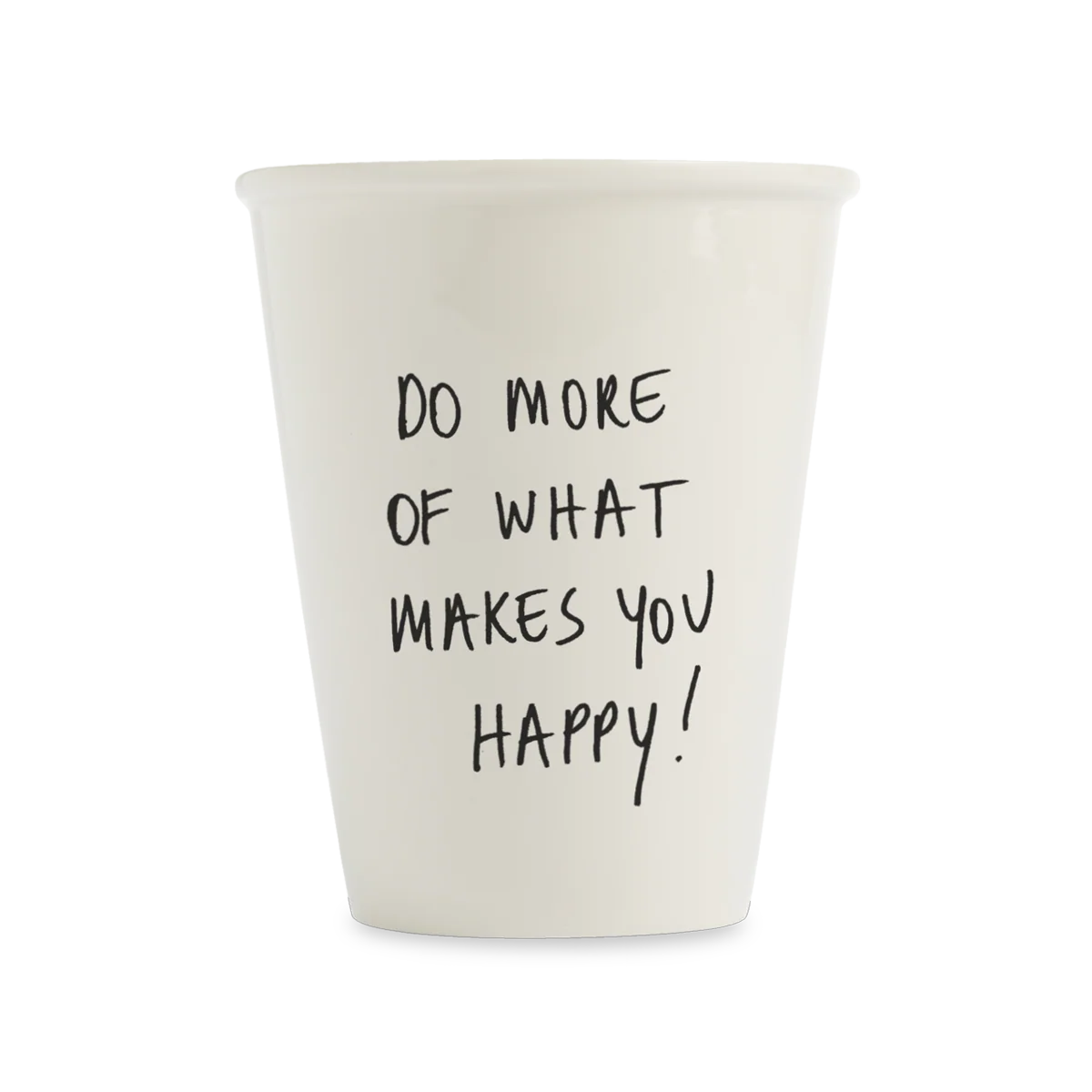 Beker 'Do more of what makes you happy' - Helen B.